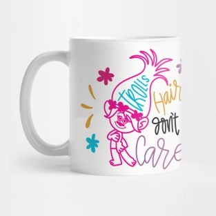 Trolls hair don't care Mug